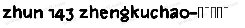 zhun 143 zhengkuchao字体转换